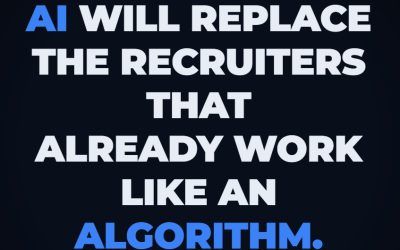 AI will not replace recruiters, it will replace those who already work like algorithms
