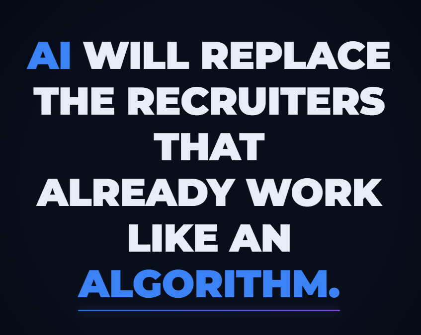 AI will not replace recruiters, it will replace those who already work like algorithms